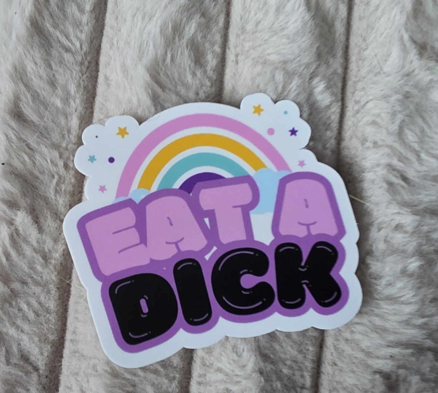 Eat a D*ck — Sassy Rainbow Sticker